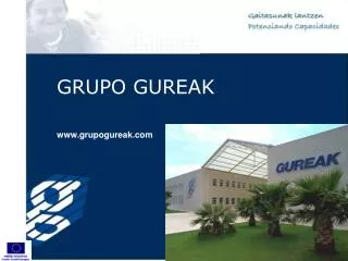 GRUPO GUREAK www.grupogureak.com