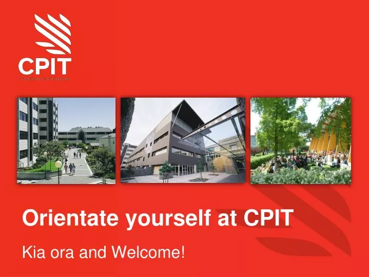 orientate yourself at cpit kia ora and welcome
