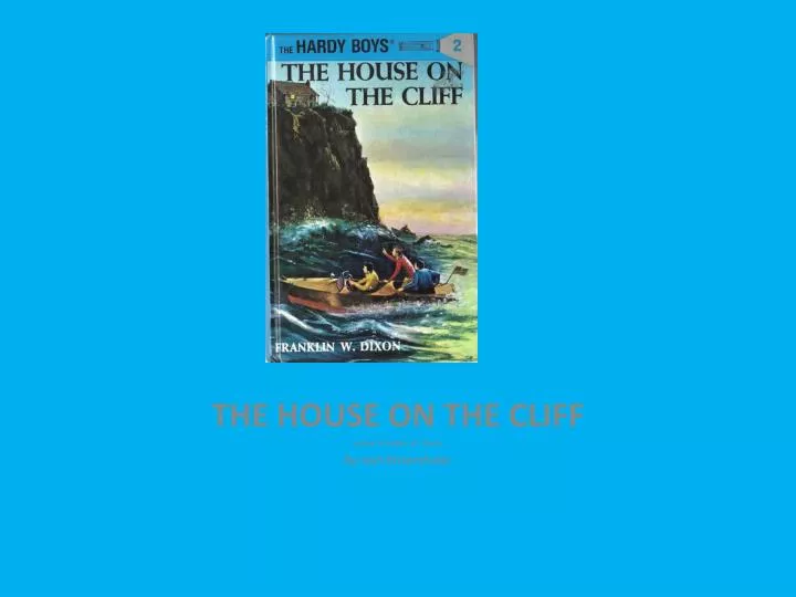 the house on the cliff author franklin w dixon by josh ritzenthaler