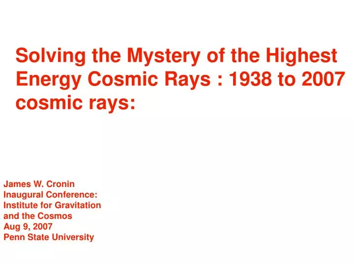 Ppt Solving The Mystery Of The Highest Energy Cosmic Rays 1938 To