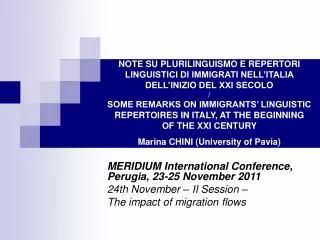 MERIDIUM International Conference, Perugia, 23-25 November 2011 24th November – II Session – The impact of migration fl