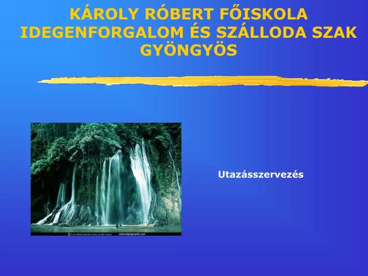 k roly r bert f iskola idegenforgalom s sz lloda szak gy ngy s