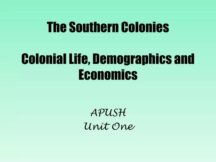 the southern colonies colonial life demographics and economics