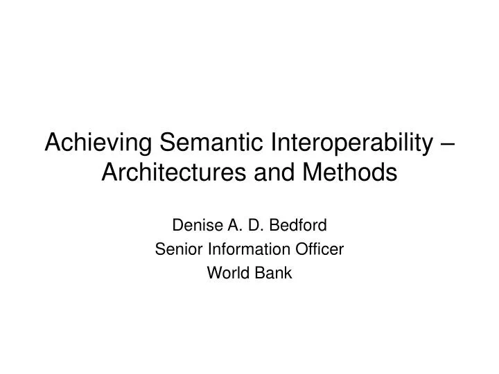 achieving semantic interoperability architectures and methods