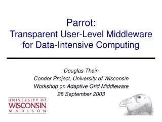 Parrot: Transparent User-Level Middleware for Data-Intensive Computing