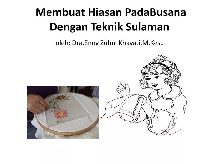 membuat hiasan padabusana dengan teknik sulaman oleh dra enny zuhni khayati m kes