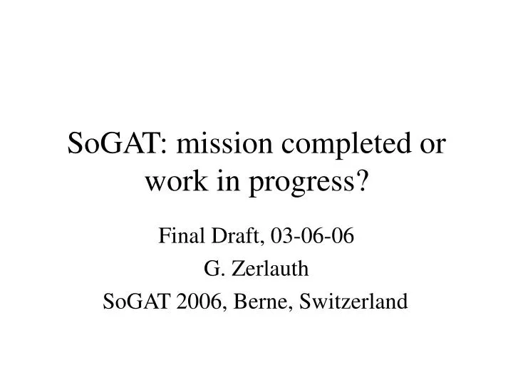 sogat mission completed or work in progress