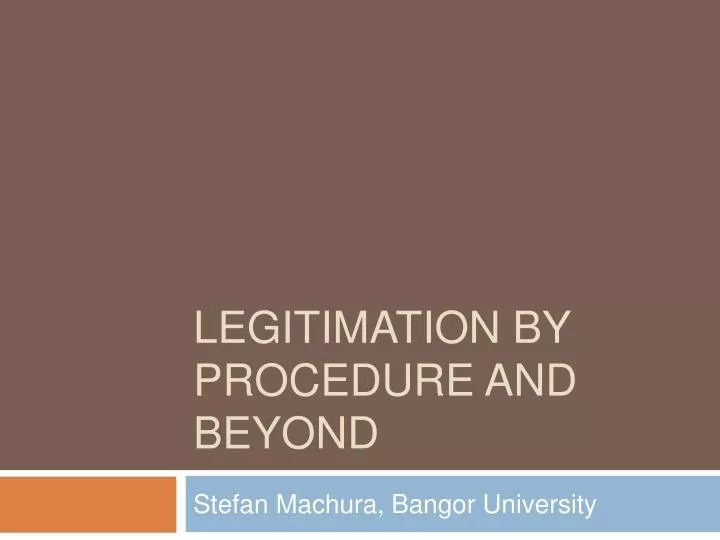 legitimation by procedure and beyond
