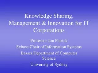 Knowledge Sharing, Management &amp; Innovation for IT Corporations