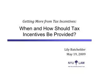 Getting More from Tax Incentives: When and How Should Tax Incentives Be Provided?