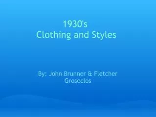 1930's  Clothing and Styles