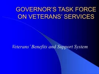 GOVERNOR’S TASK FORCE ON VETERANS’ SERVICES