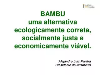 bambu uma alternativa ecologicamente correta socialmente justa e economicamente vi vel