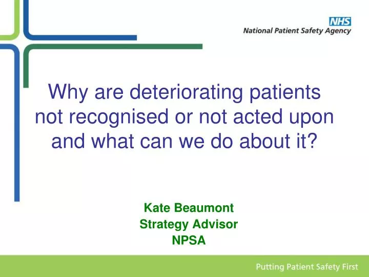 why are deteriorating patients not recognised or not acted upon and what can we do about it