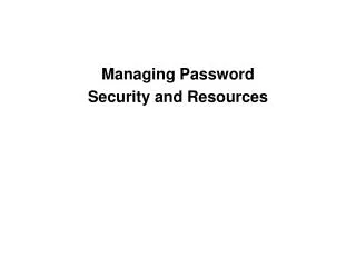 Managing Password Security and Resources