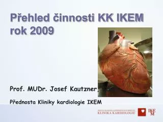Přehled činnosti KK IKEM rok 2009