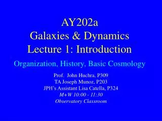 AY202a Galaxies &amp; Dynamics Lecture 1: Introduction Organization, History, Basic Cosmology