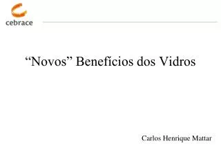 “Novos” Benefícios dos Vidros