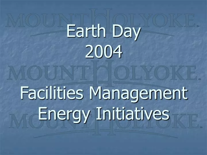 earth day 2004 facilities management energy initiatives