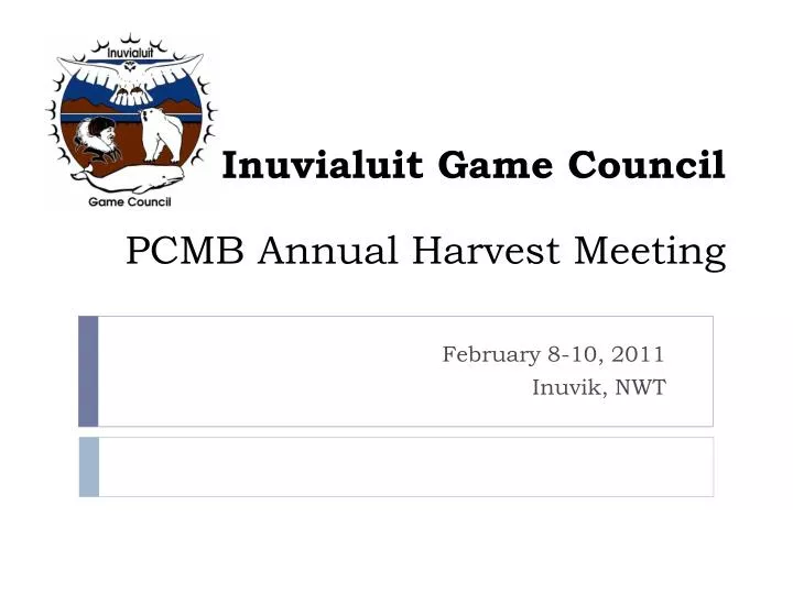inuvialuit game council pcmb annual harvest meeting