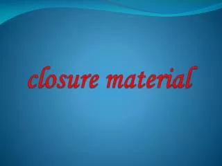 closure material