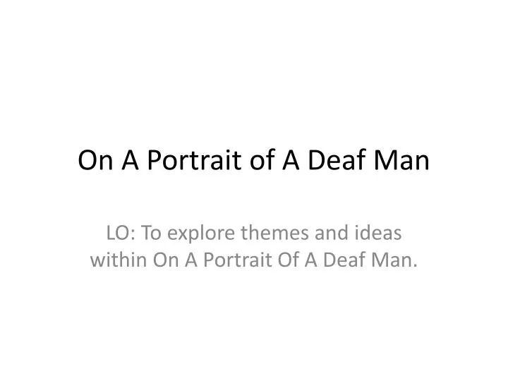 on a portrait of a deaf man