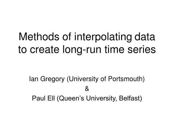 methods of interpolating data to create long run time series