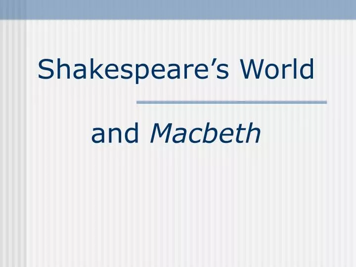 shakespeare s world and macbeth