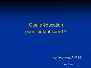 quelle ducation pour l enfant sourd