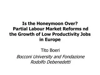 Is the Honeymoon Over? Partial Labour Market Reforms nd the Growth of Low Productivity Jobs in Europe