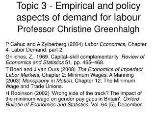Topic 3 - Empirical and policy aspects of demand for labour Professor Christine Greenhalgh