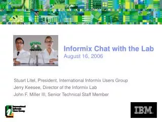 Informix Chat with the Lab August 16, 2006