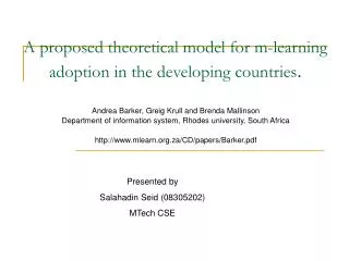 A proposed theoretical model for m-learning adoption in the developing countries .