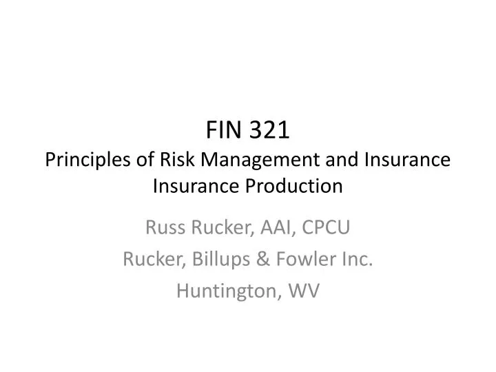 fin 321 principles of risk management and insurance insurance production