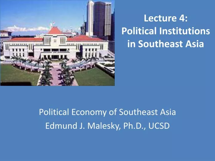 lecture 4 political institutions in southeast asia