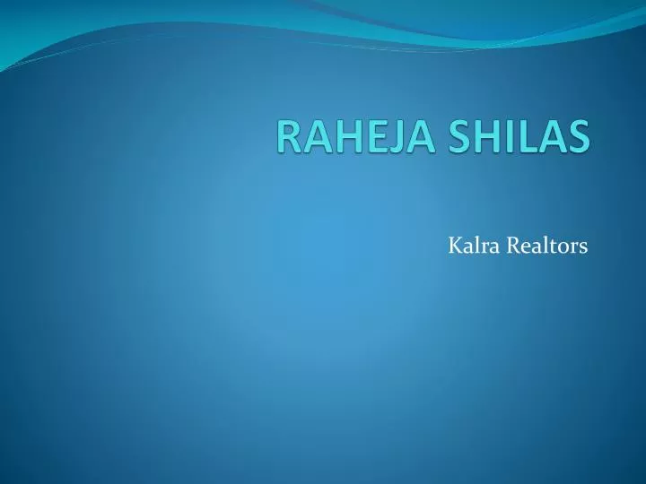 raheja shilas