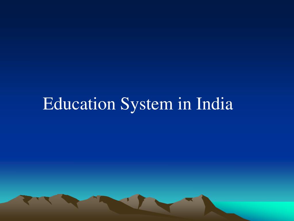 PPT - Education System in India PowerPoint Presentation, free download ...
