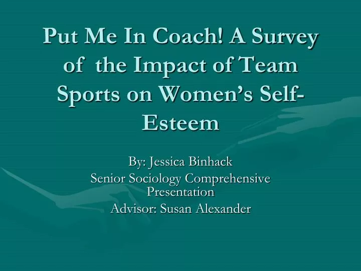 put me in coach a survey of the impact of team sports on women s self esteem