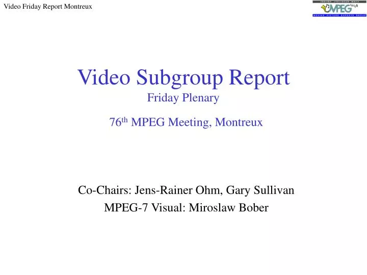 video subgroup report friday plenary 76 th mpeg meeting montreux