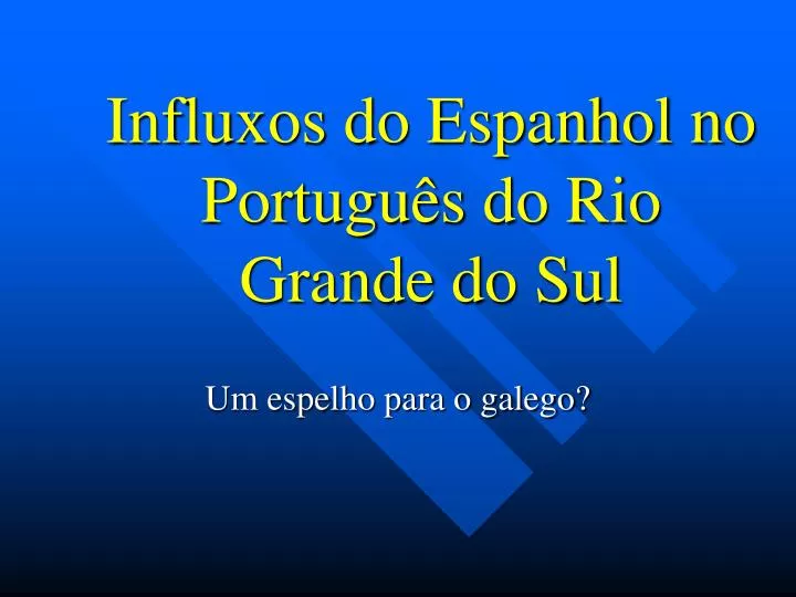 influxos do espanhol no portugu s do rio grande do sul