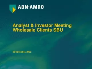 Analyst &amp; Investor Meeting Wholesale Clients SBU