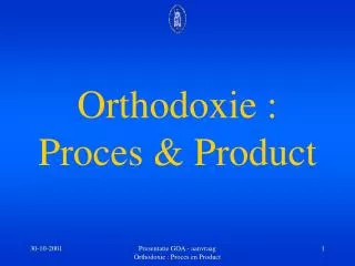 orthodoxie proces product