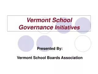 Vermont School Governance Initiatives