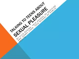 TALKING TO TEENS ABOUT SEXUAL PLEASURE