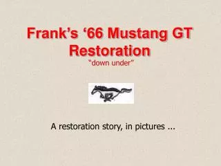 Frank’s ‘66 Mustang GT Restoration