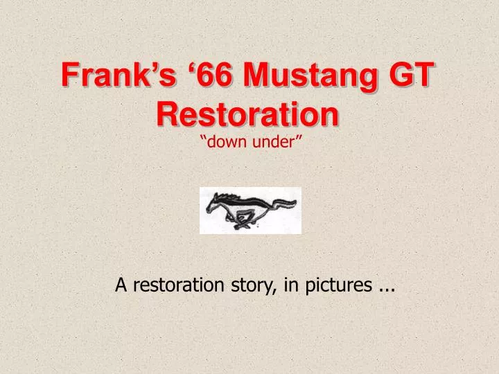 frank s 66 mustang gt restoration