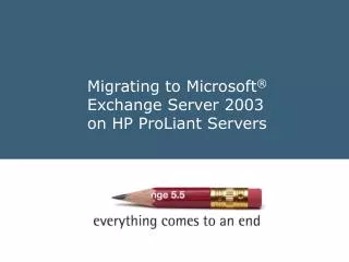 Migrating to Microsoft ® Exchange Server 2003 on HP ProLiant Servers