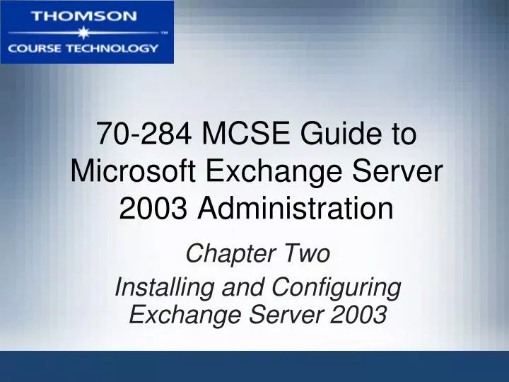 70 284 mcse guide to microsoft exchange server 2003 administration