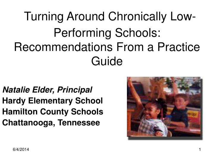 turning around chronically low performing schools recommendations from a practice guide