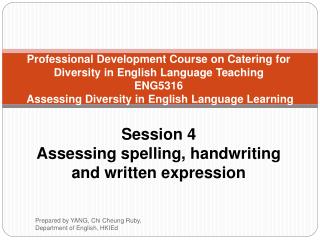 Professional Development Course on Catering for Diversity in English Language Teaching ENG5316 Assessing Diversity in En